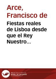 Portada:Fiestas reales de Lisboa desde que el Rey Nuestro Señor entró, hasta que salió ; Con una loa al Principe nuestro Señor, que toca a la jornada. ...
