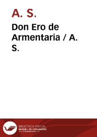 Portada:Don Ero de Armentaria / A. S. ; editor literario Pilar Vega Rodríguez