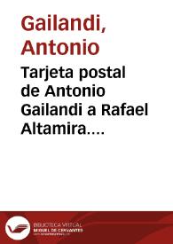 Portada:Tarjeta postal de Antonio Gailandi a Rafael Altamira. 3 de septiembre de 1910