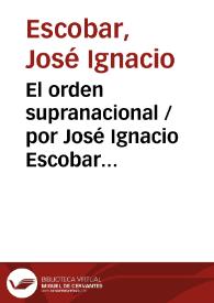 Portada:El orden supranacional / por José Ignacio Escobar Marqués de Valdeiglesias