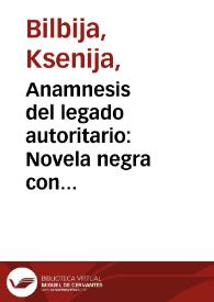 Portada:Anamnesis del legado autoritario: Novela negra con argentinos de Luisa Valenzuela / Ksenija Bilbija