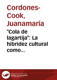 Portada:\"Cola de lagartija\": La hibridez cultural como contradiscurso y resistencia / Juanamaría Cordones-Cook