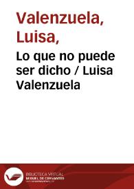 Portada:Lo que no puede ser dicho / Luisa Valenzuela