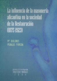 Portada:La influencia de la masonería alicantina en la sociedad de la restauración 1875-1923         / María D. Perales Poveda