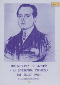 Portada:Anotaciones de Azorín a la literatura española del siglo XVIII / Enrique Rubio Cremades