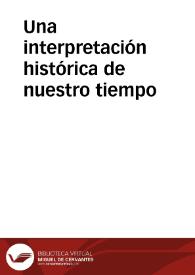Portada:Una interpretación histórica de nuestro tiempo / por Ángel Álvarez de Miranda