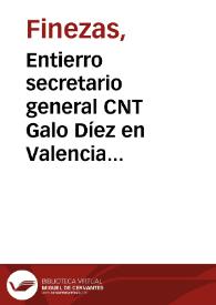 Portada:Entierro secretario general CNT Galo Díez en Valencia [Material gráfico]