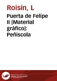 Portada:Puerta de Felipe II [Material gráfico]: Peñíscola