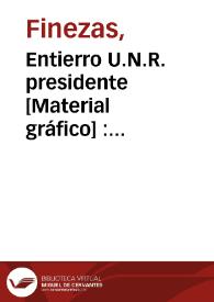 Portada:Entierro U.N.R. presidente [Material gráfico] : Ministros y Fernando Valera