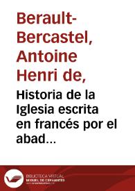 Portada:Historia de la Iglesia escrita en francés por el abad Berault-Bercastel, canónigo de Noyon y continuada desde 1721, hasta 1830 por el presbítero Don Vicente A. Tudela de Vallo. Tomo XXXI y III de la continuación. Desde la expulsión de los jesuitas de Portugal en 1759 hasta la total extinción de la compañía de Jesús en 1773 [Manuscrito]