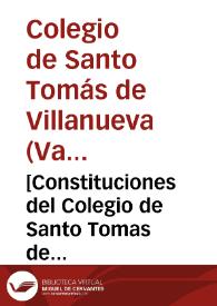 Portada:[Constituciones del Colegio de Santo Tomas de Villanueva de Valencia] [Manuscrito]
