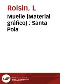 Portada:Muelle [Material gráfico] : Santa Pola