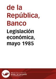 Portada:Legislación económica, mayo 1985