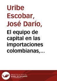 Portada:El equipo de capital en las importaciones colombianas, de 2000 a julio de 2007