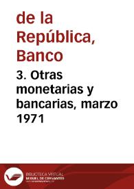 Portada:3. Otras monetarias y bancarias, marzo 1971