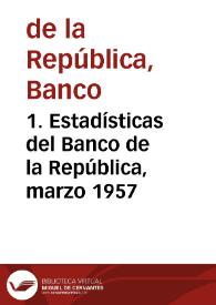 Portada:1. Estadísticas del Banco de la República, marzo 1957