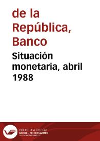 Portada:Situación monetaria, abril 1988