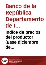 Portada:Índice de precios del productor (Base diciembre de 1990 = 100)