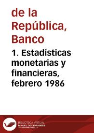 Portada:1. Estadísticas monetarias y financieras, febrero 1986