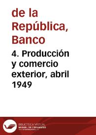 Portada:4. Producción y comercio exterior, abril 1949