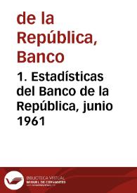 Portada:1. Estadísticas del Banco de la República, junio 1961