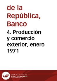 Portada:4. Producción y comercio exterior, enero 1971