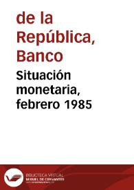 Portada:Situación monetaria, febrero 1985