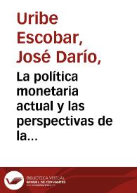 Portada:La política monetaria actual y las perspectivas de la economía colombiana