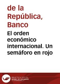 Portada:El orden económico internacional. Un semáforo en rojo