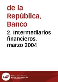 Portada:2. Intermediarios financieros, marzo 2004