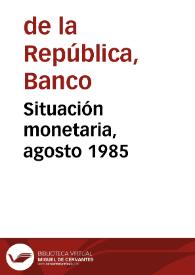 Portada:Situación monetaria, agosto 1985