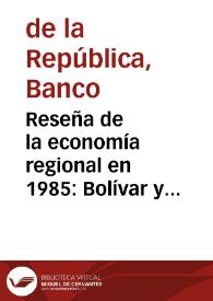 Portada:Reseña de la economía regional en 1985: Bolívar y Magdalena