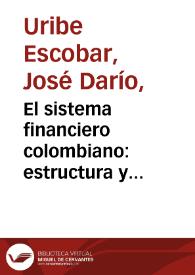 Portada:El sistema financiero colombiano: estructura y evolución reciente