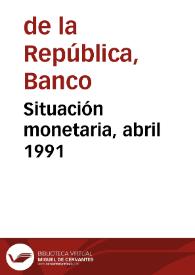 Portada:Situación monetaria, abril 1991