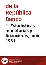 Portada:1. Estadísticas monetarias y financieras, junio 1981