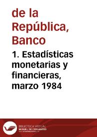 Portada:1. Estadísticas monetarias y financieras, marzo 1984