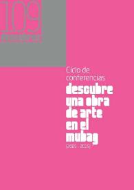 Portada:Descubre una obra de arte en el MUBAG (2005-2015) : ciclo de conferencias / textos, José Luis V. Ferris, Juana María Balsalobre García