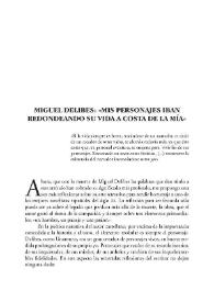 Portada:Miguel Delibes: "Mis personajes iban redondeando
su vida a costa de la mía" / Marisa Sotelo Vázquez