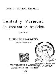 Portada:Unidad y variedad del español en América: discurso / José G. Moreno de Alba ; contestación Rubén Bonifaz Nuño