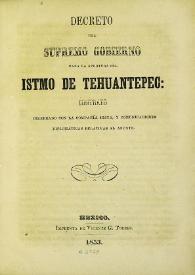 Portada:Decreto del Supremo Gobierno para la apertura del Istmo de Tehuantepec: Contrato celebrado con la Compañía Mista, y comunicaciones diplomáticas relativas al asunto