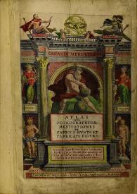 Portada:Atlas sive cosmographicae meditationes de fabrica mundi et fabricati figura  / Gerardi Mercatoris