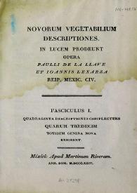 Portada:Novorum vegetabilium descriptiones. In lucem prodeunt opera. Fasciculus I / Paullo de la Llave et Ioannis Lexarza