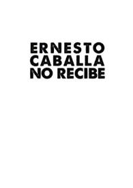 Portada:Ernesto Caballa no recibe / Paco Mir