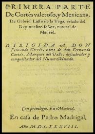 Portada:Primera parte de Cortés valeroso, y Mexicana / de Gabriel Lasso de la Vega ...