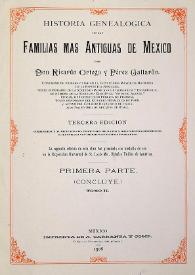 Portada:Historia genealógica de las familias más antiguas de México. Primera parte (concluye). Tomo II / por Don Ricardo Ortega y Pérez Gallardo