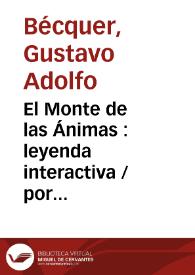 Portada:El Monte de las Ánimas : leyenda interactiva / por Gustavo Adolfo Bécquer ; adaptación de Una aventura de texto por cKolmos