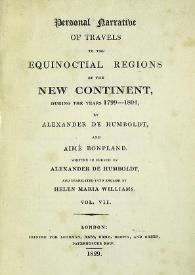 Portada:Personal narrative of travels to the equinoctial regions of New Continent, during the years 1799-1804. Vol. VII / by Alexander von Humboldt and Aimé Bonpland... Written in french by Alexander von Humboldt and translated into english by Helen Maria Williams