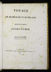 Portada:Voyage de Humboldt et Bonpland. Quatrième partie. Astronomie. Premier Volume / par Alexandre de Humboldt