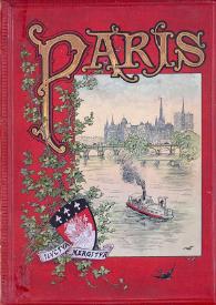 Portada:París / Augusto Vitu ; traducido del francés por Emilia Pardo Bazán ; ilustrado con 450 grabados