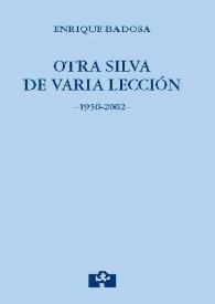 Portada:Otra silva de varia lección : 1950-2002 / Enrique Badosa